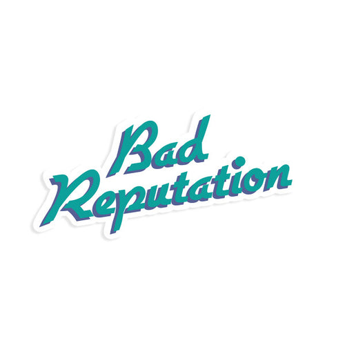 Bad Reputation Sticker
